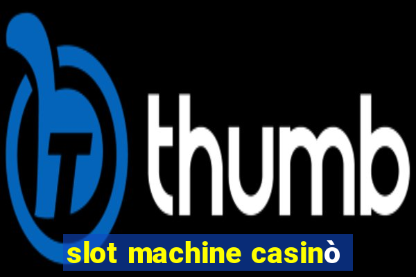 slot machine casinò