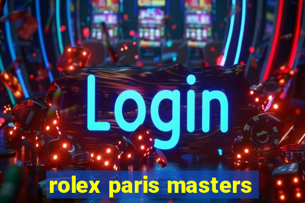 rolex paris masters