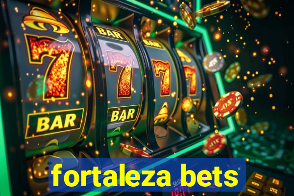 fortaleza bets