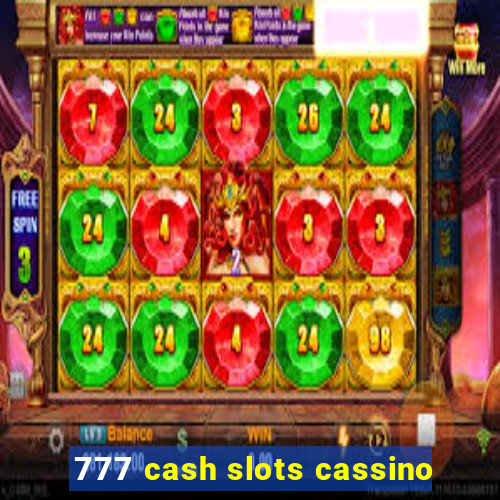 777 cash slots cassino