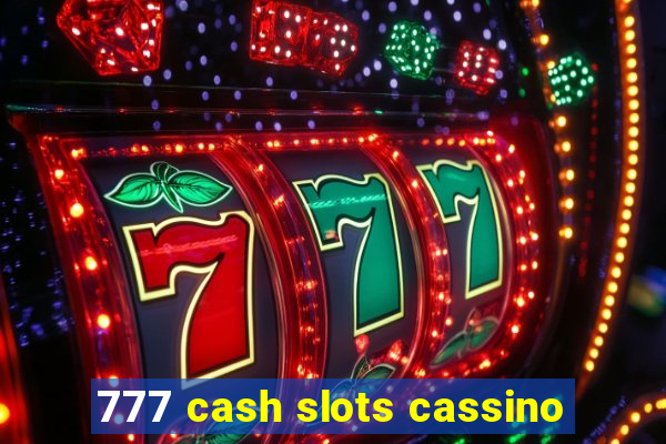 777 cash slots cassino