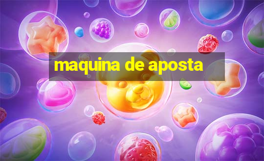 maquina de aposta