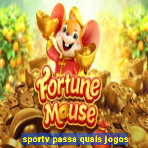 sportv passa quais jogos