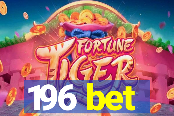 196 bet