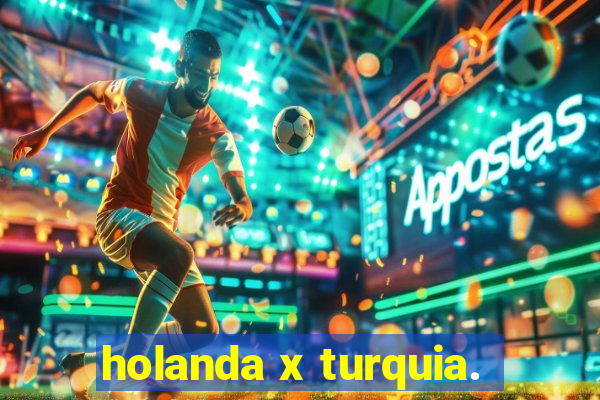 holanda x turquia.