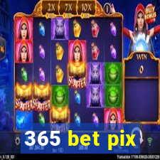 365 bet pix