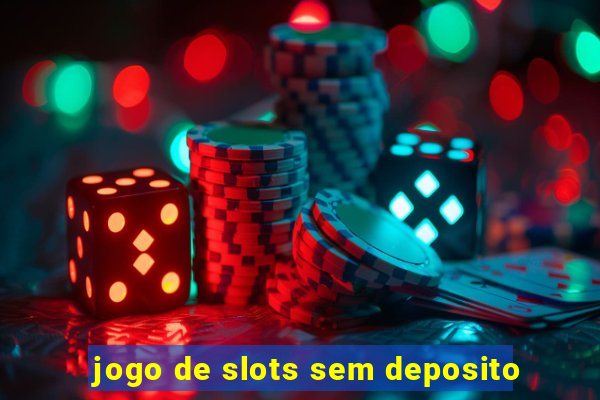 jogo de slots sem deposito