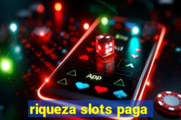 riqueza slots paga