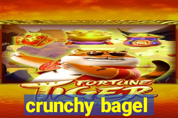 crunchy bagel