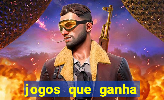 jogos que ganha dinheiro real