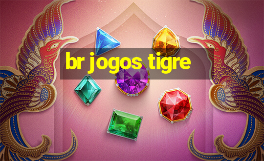 br jogos tigre