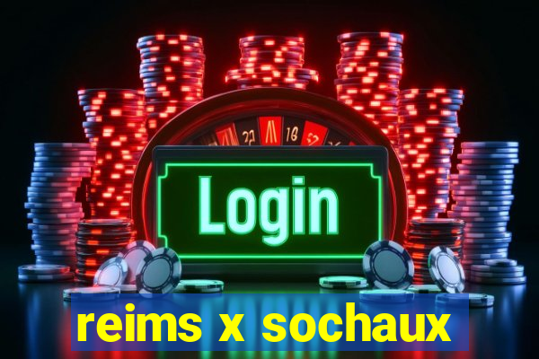 reims x sochaux