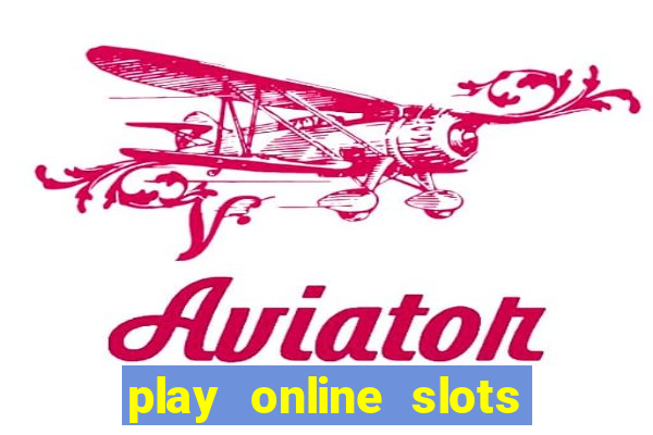 play online slots for real money