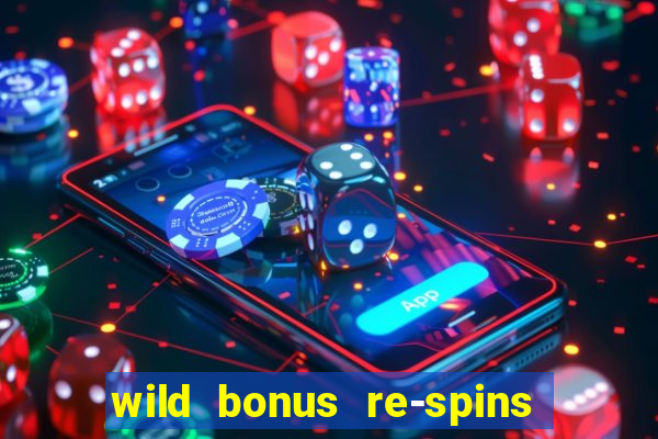 wild bonus re-spins slot free play