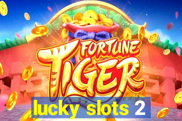 lucky slots 2