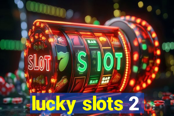 lucky slots 2