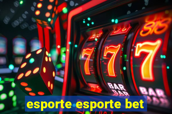 esporte esporte bet