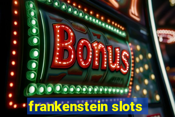 frankenstein slots