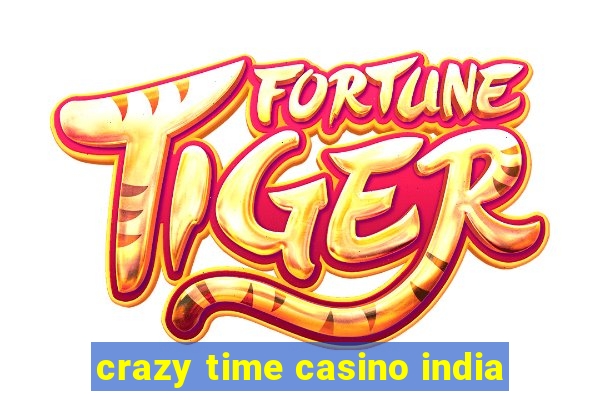 crazy time casino india