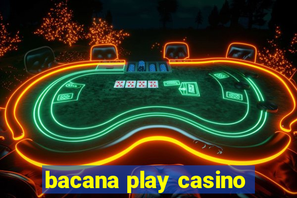 bacana play casino