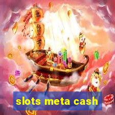 slots meta cash