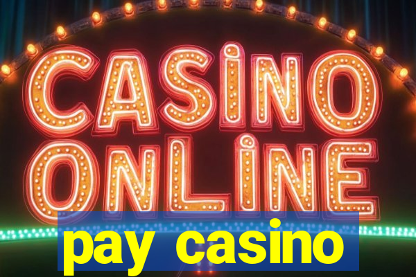 pay casino