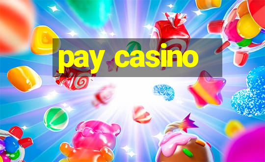 pay casino