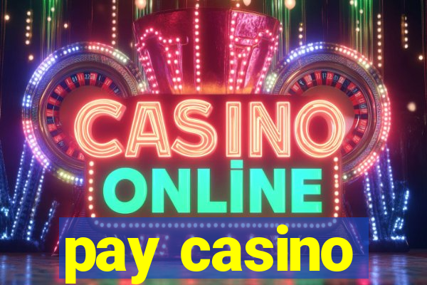 pay casino