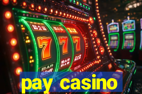 pay casino