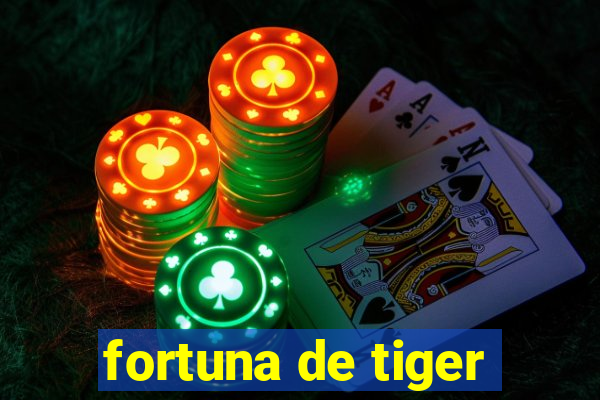 fortuna de tiger