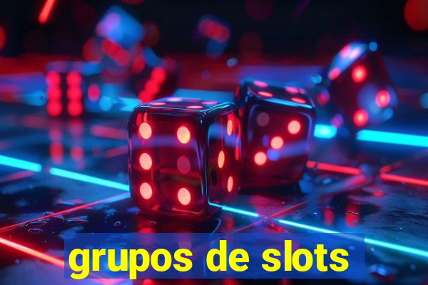 grupos de slots