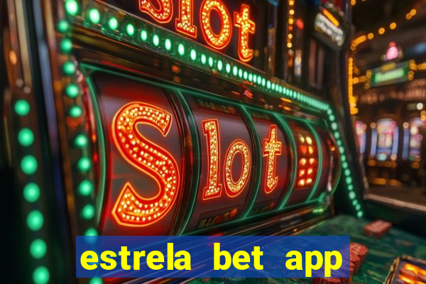 estrela bet app login entrar