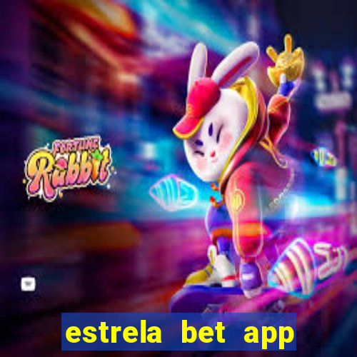 estrela bet app login entrar