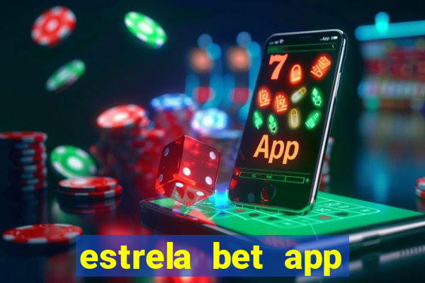 estrela bet app login entrar