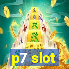 p7 slot