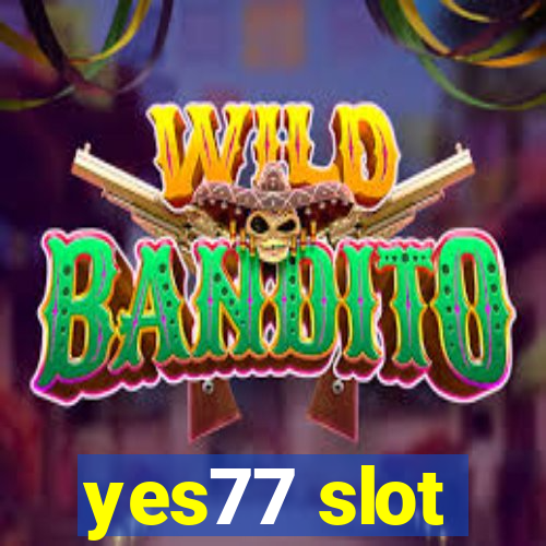 yes77 slot