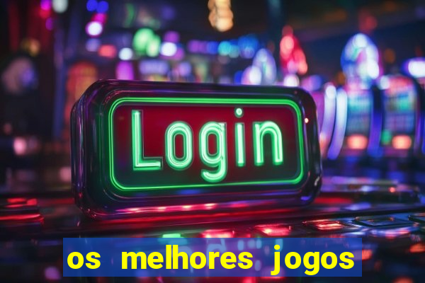 os melhores jogos de slots