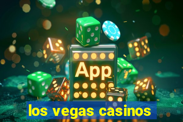 los vegas casinos