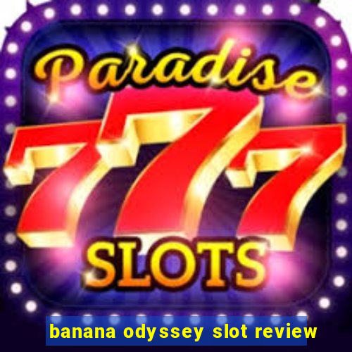 banana odyssey slot review