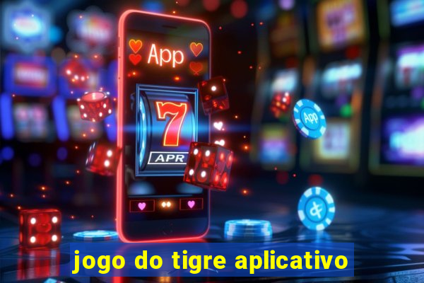 jogo do tigre aplicativo