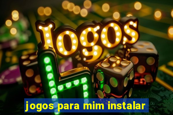 jogos para mim instalar