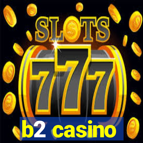 b2 casino