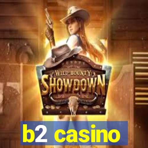 b2 casino