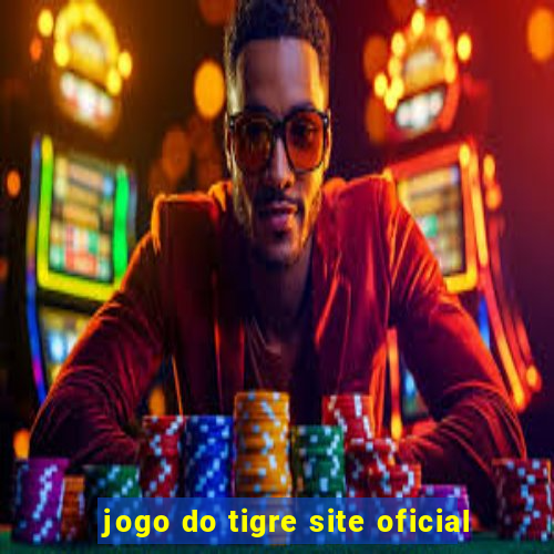 jogo do tigre site oficial