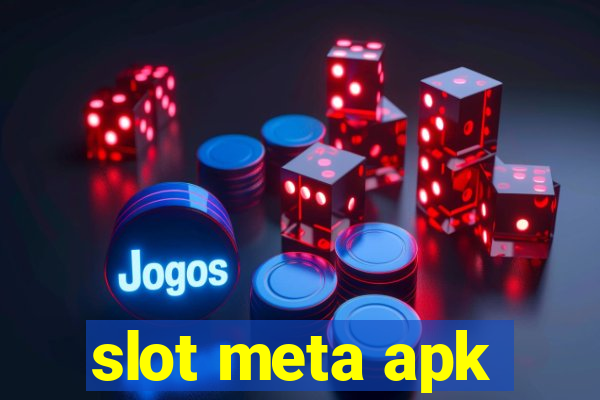 slot meta apk