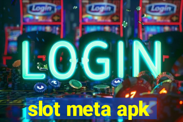 slot meta apk