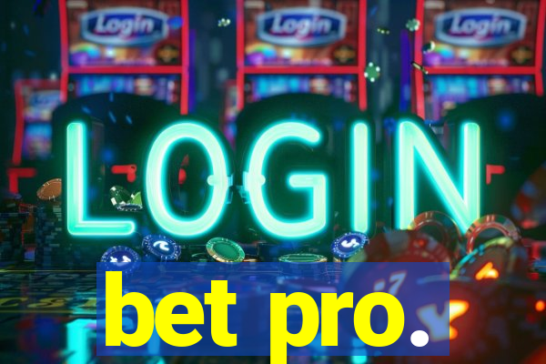 bet pro.