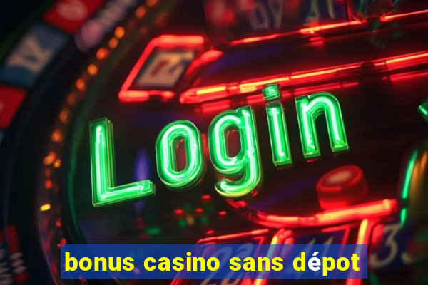 bonus casino sans dépot