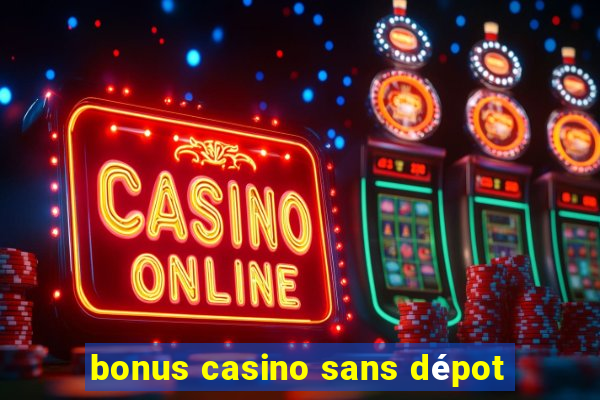 bonus casino sans dépot