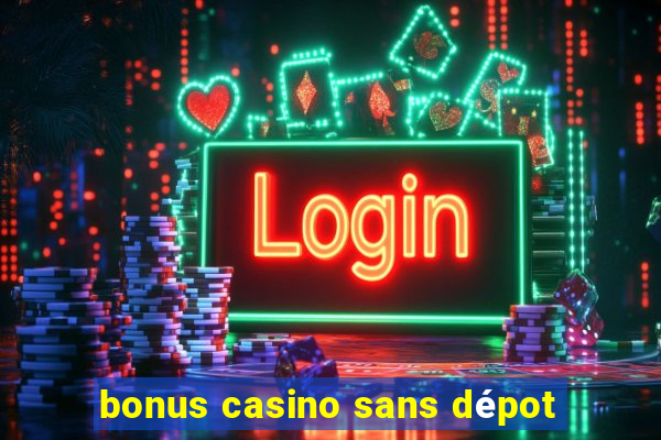 bonus casino sans dépot